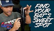 Find the sweet spot on your bat and max out your power