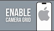 How to Turn On Camera Grid on iPhone