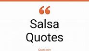 63  Thrilling Salsa Quotes That Will Unlock Your True Potential