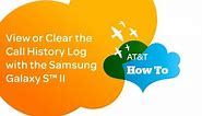 View or Clear the Call History Log with the Samsung Galaxy S™ II: AT&T How To Video Series