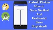 Android Divider - How to Draw Vertical And Horizontal Lines (Explained)