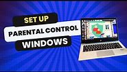 How to Set Up Parental Controls in Windows
