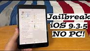 How To Jailbreak iOS 9.3.5 NO PC 2024!