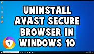 How to Uninstall Avast Secure Browser in Windows 10