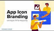 Apple TV App Icon Branding with Monscierge