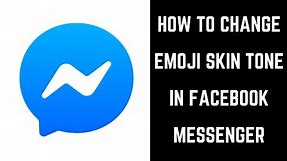 How to Change Emoji Skin Tone in Facebook Messenger