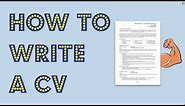 How to write a CV [Get noticed by employers]