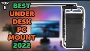 5 Best Under Desk PC Mount | Top 5 Under Desk Computer Mounts in 2022