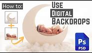 How to Use Digital Backdrops - Digital Background Tutorial (Super Easy!) for Newborn Photography