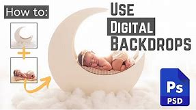 How to Use Digital Backdrops - Digital Background Tutorial (Super Easy!) for Newborn Photography