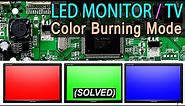 How to Repair Red Green Blue White Color Burning Problem in LED /LCD Monitor or LED TV