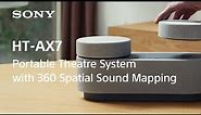 Sony HT-AX7 Official Product Video | Official Video