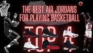 The 4 BEST Air Jordan Sneakers for Basketball