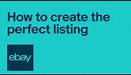 eBay Selling 101: 4 components of a perfect listing