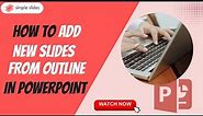 Step-by-Step Guide: Adding New Slides from Outline in PowerPoint | Boost Your Efficiency!
