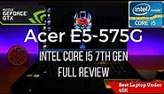 Acer Aspire E5 575G Gaming Laptop Review |Best Laptop Under 45k|