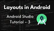 Layouts In Android | Constraintlayout and Linearlayout