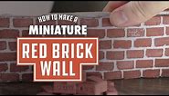 How to make a Mini Red Brick Wall