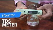 How to - TDS Meter Instructions