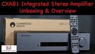 Cambridge Audio CXA81 Integrated Stereo Amplifier || Unboxing and Overview