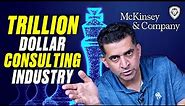 Trillion Dollar Consulting Industry That Rules The World - The McKinsey, BCG & Bain Influence