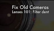 Fix Old Cameras: Removing a Filter Ring Dent