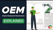 What is OEM? Original Equipment Manufacturer Explained
