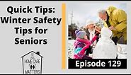 Quick Tips: Winter Safety Tips for Seniors
