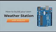 Arduino Weather Station | Tutorial