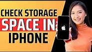 How to check storage space in iphone - Full Guide 2023