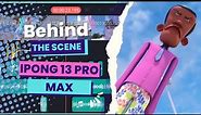 Ipong 13 Pro Max - Behind The Scene!