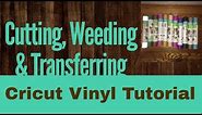 Cutting, Weeding and Transferring Cricut Vinyl Tutorial - for Beginners