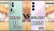 Oppo Reno 11 pro V/S Samsung galaxy A55 5G Comparison ⚡✨💥✨💥✨ Full specification.