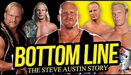 BOTTOM LINE | The Steve Austin Story (Full Career Documentary)
