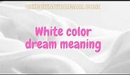 White color dream meaning