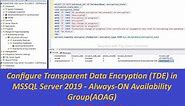 Configure TDE (Transparent Data Encryption) in MS SQL Server 2019 - Always-ON (AOAG) Step By Step