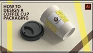 How to Design a Coffee Paper Cup Packaging | Adobe Illustrator Tutorial