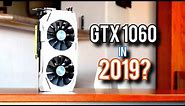 Nvidia GTX 1060 - Still A Good Buy In 2019?