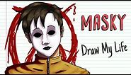 MASKY | Draw My Life