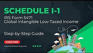 Schedule I-1: Global Intangible Low-Taxed Income - Form 5471