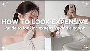how to look expensive and elegant on a budget 🤍 guide to be that expensive girl