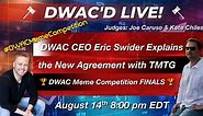 DWAC'D Live! CEO Eric Swider Explains the New Agreement with TMTG   🏆 DWAC Meme Competition Finals 🏆