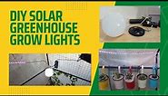 DIY Solar Greenhouse Grow Lights