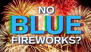 Why you're unlikely to see bright blue fireworks