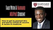 Talk with a Harvard MD/PhD student
