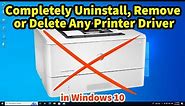 How To Completely Uninstall or Remove Printer Driver From Windows 10 PC or Laptop 2024