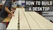 How to build and finish a desk top / DIY Table top