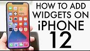 How To Add Widgets On iPhone 12!