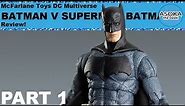McFarlane Toys DC Multiverse Review: Batman v Superman Batman Part 1 I Asoka The Geek