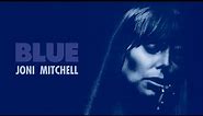Joni Mitchell - Blue (Full Album) [Official Video]
